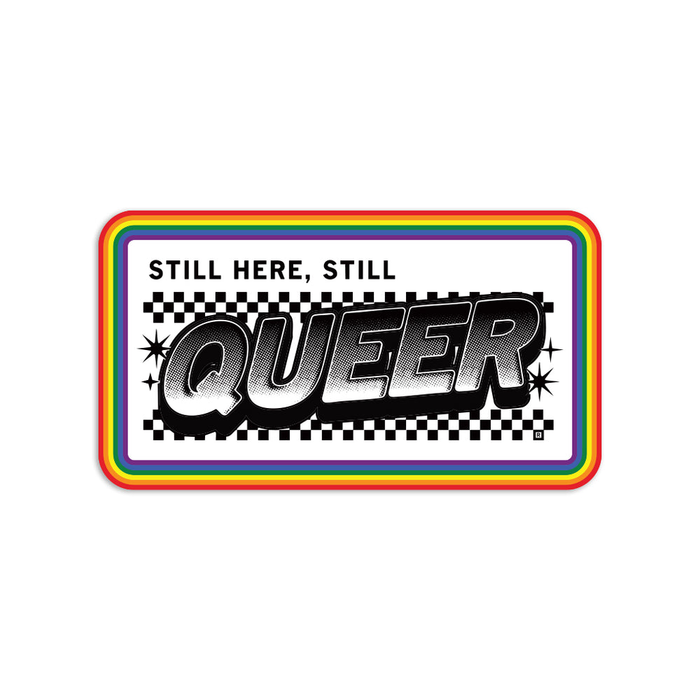 Still Here Still Queer Die-Cut Sticker