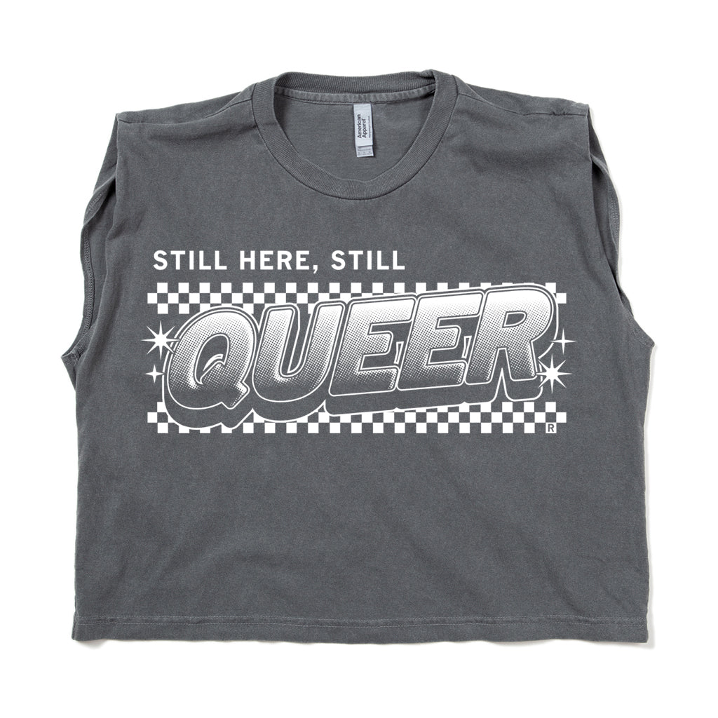 Dark grey, union-made muscle tank top with the text STILL HERE, STILL QUEER screen printed over a white checkered background.