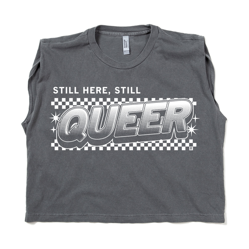 Still Here Still Queer Muscle Crop Top