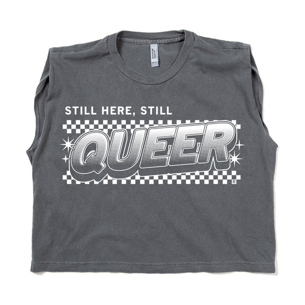 Still Here Still Queer Muscle Crop Top