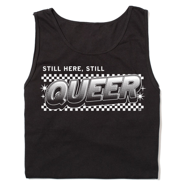 Still Here Still Queer Tank Top