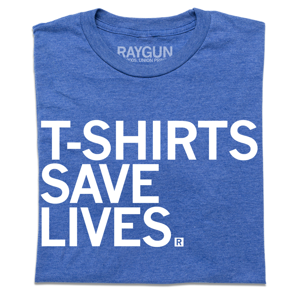 Blue heathered sweatshop-free T-shirt with the white text T-SHIRTS SAVE LIVES printed on the front.