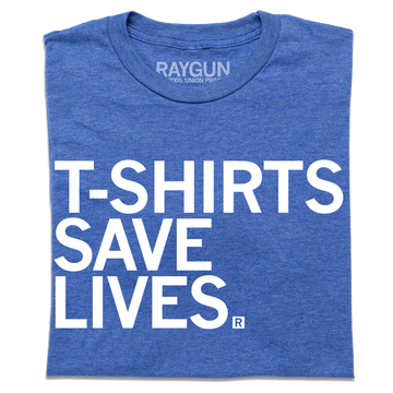 Blue heathered sweatshop-free T-shirt with the white text T-SHIRTS SAVE LIVES printed on the front.