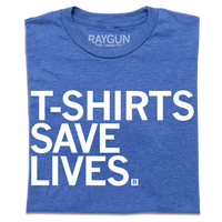 T-Shirts Save Lives