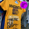 Yellow union-made t-shirt with black screen-printed text reading: Madness sorry about last night, Decorah: you’re full of sh*t, and Joe Biden.