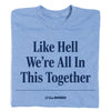 Light blue RAYGUN t-shirt featuring the Onion logo below the text Like Hell We’re All In This Together.