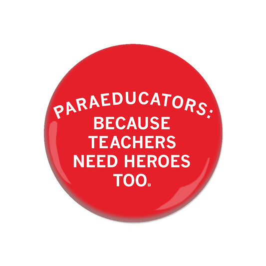 Red circular RAYGUN pin with white text that reads, Paraeducators: Because teachers need heroes too.