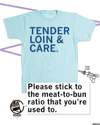 Tender Loin & Care