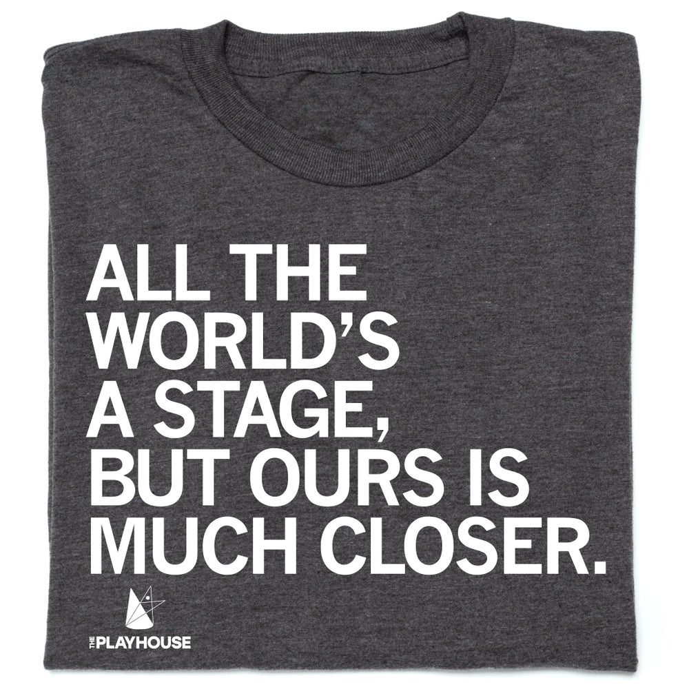 The Playhouse: All the World's a Stage