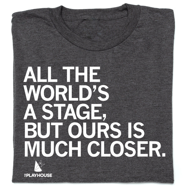 The Playhouse: All the World's a Stage