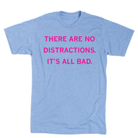 There Are No Distractions