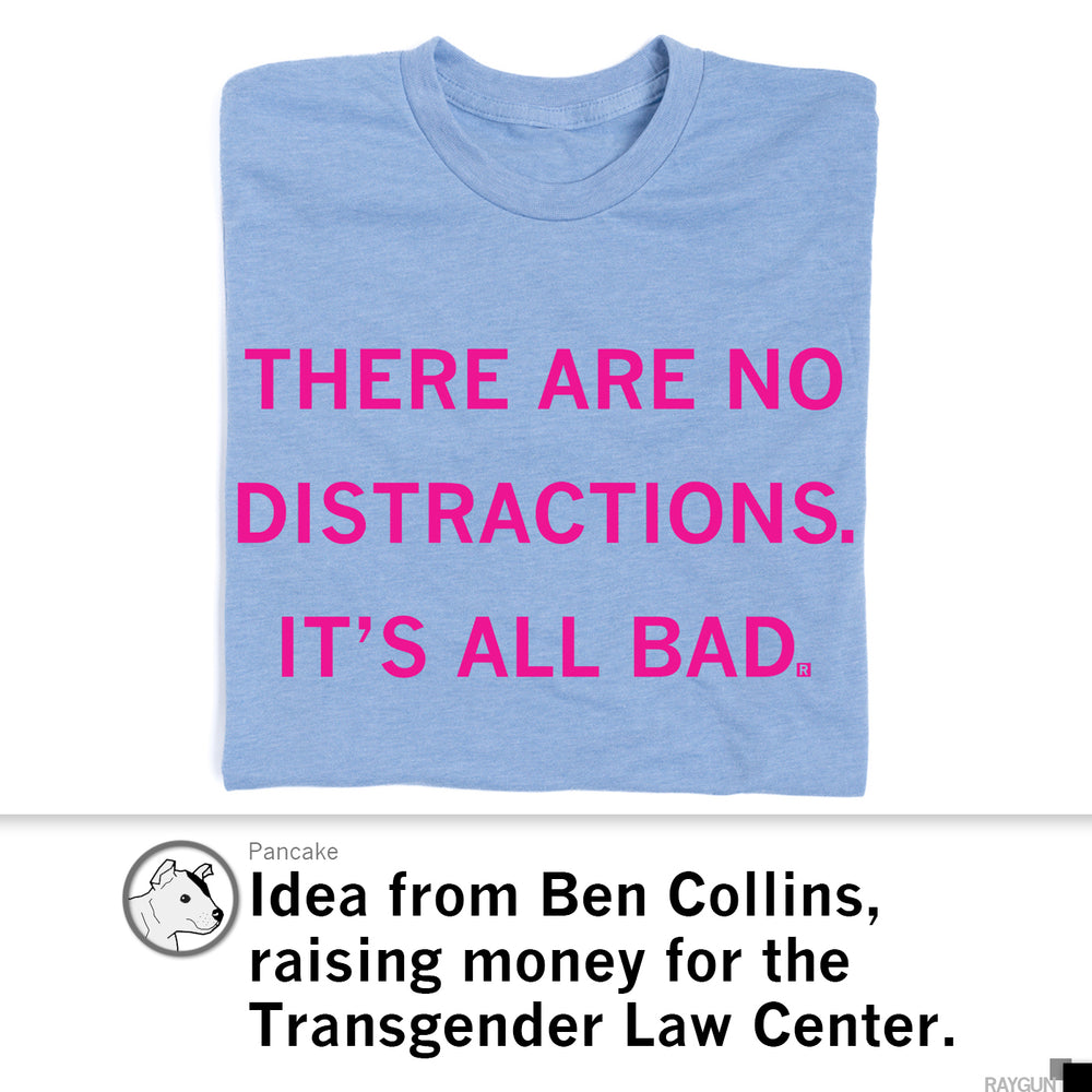There Are No Distractions