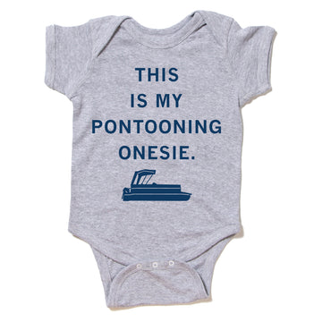 Heather grey baby onesie featuring the text THIS IS MY PONTOONING ONESIE. above a graphic of a pontoon boat.