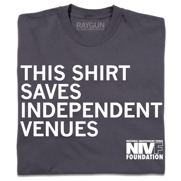 Heavyweight graphite t-shirt with white text that reads THIS SHIRT SAVES INDEPENDENT VENUES and the National Independent Venue Foundation logo.