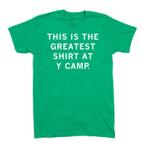 This Is The Greatest Shirt at Y Camp