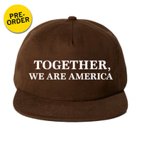 Brown baseball cap with white embroidered text that reads "Together, We Are America"