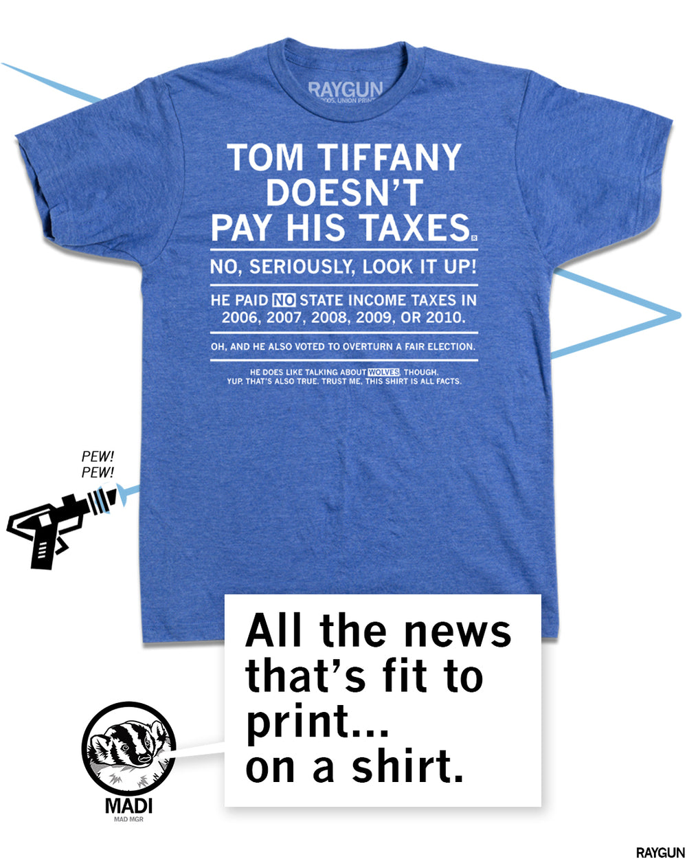 Promo image using the same shirt with Madi the badger at the bottom commenting "All the news that's fit to print...on a shirt."