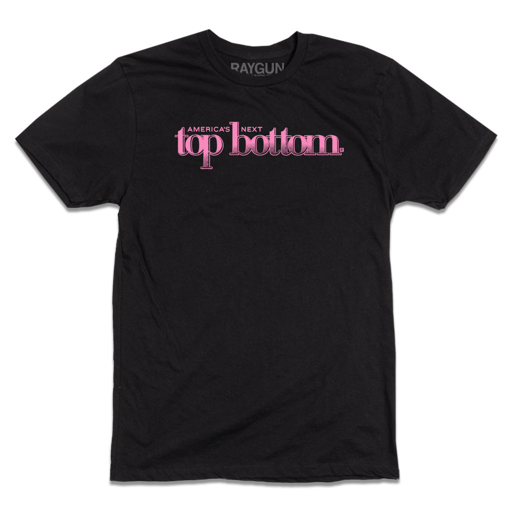 A short sleeve black t-shirt with pink ink that reads "America's Next Top Bottom."