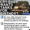 A meme featuring an M1 Abrams tank captioned CRY-BABY WANTS TANKS FOR BIRTHDAY above social media commentary on military parades and medical deferments, printed on a union made t-shirt.