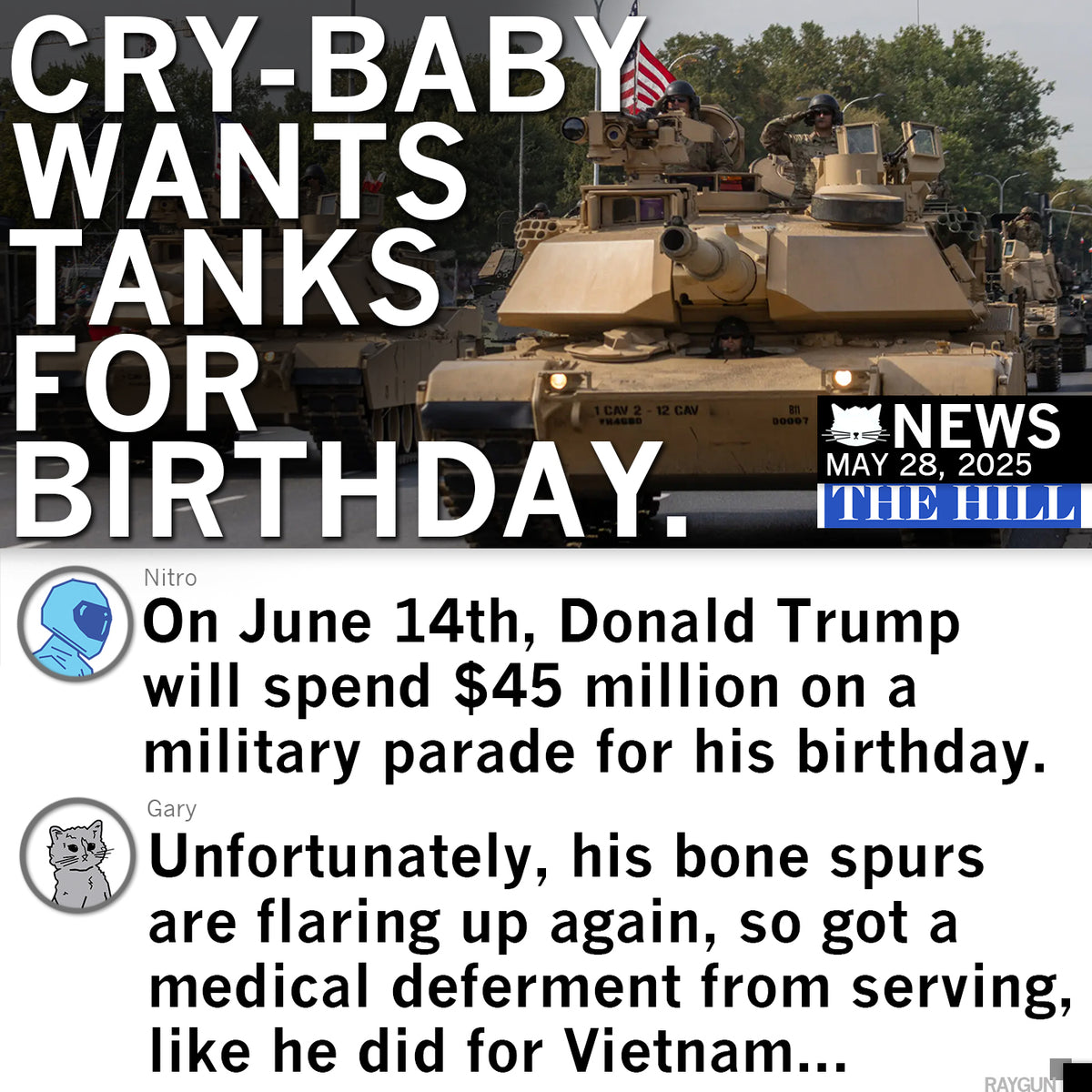 A meme featuring an M1 Abrams tank captioned CRY-BABY WANTS TANKS FOR BIRTHDAY above social media commentary on military parades and medical deferments, printed on a union made t-shirt.