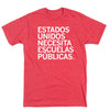 Red heather RAYGUN t-shirt with the white text ESTADOS UNIDOS NECESITA ESCUELAS PÚBLICAS.