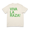 Heavyweight ivory t-shirt with the green text VIVA LA RAZA! printed on the chest.