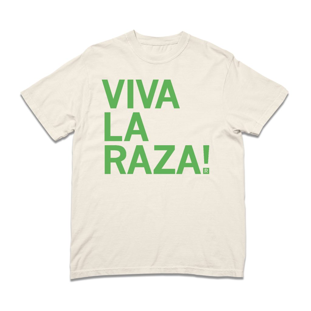 Heavyweight ivory t-shirt with the green text VIVA LA RAZA! printed on the chest.