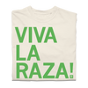 Heavyweight ivory t-shirt with the green text VIVA LA RAZA! printed on the front.