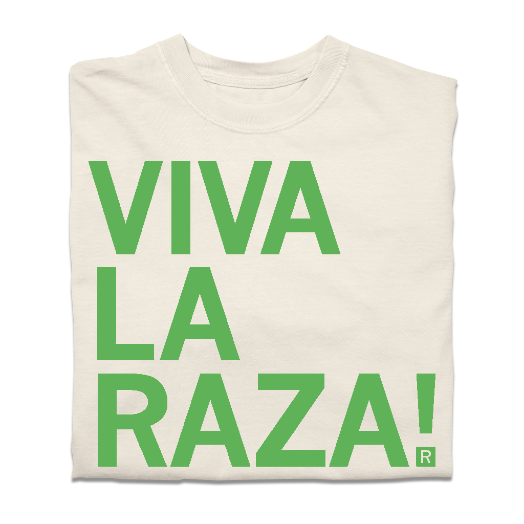 Heavyweight ivory t-shirt with the green text VIVA LA RAZA! printed on the front.