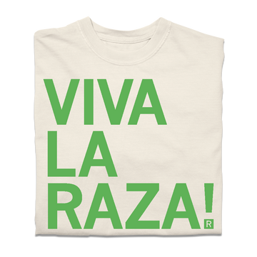 Heavyweight ivory t-shirt with the green text VIVA LA RAZA! printed on the front.