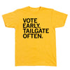Vote Early Tailgate Often Black & Gold