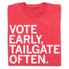Vote Early Tailgate Often Red