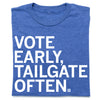 Vote Early Tailgate Often Blue