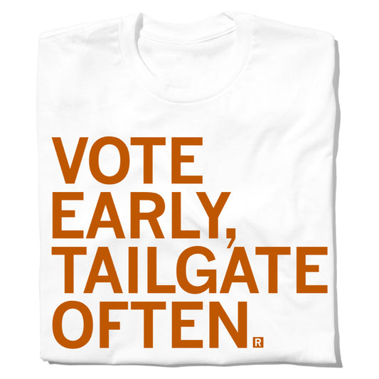 Vote Early Tailgate Often White