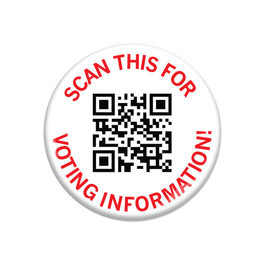 A round metal button featuring a QR code in the center surrounded by the text SCAN THIS FOR VOTING INFORMATION!.