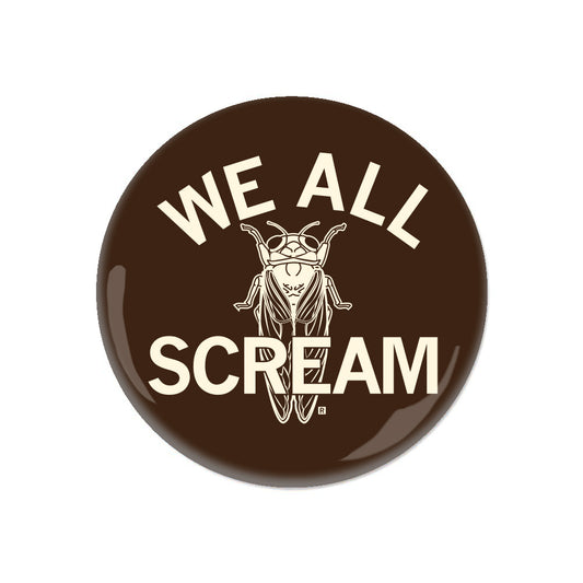 Brown Raygun button featuring an illustration of a cicada with the text WE ALL SCREAM curved above and below it.