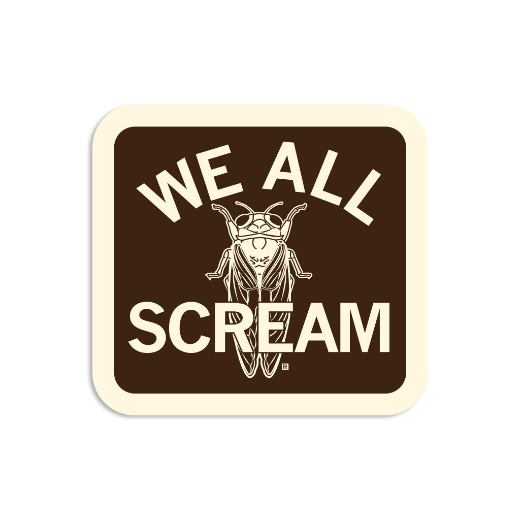 Square RAYGUN die-cut vinyl sticker with a brown background, a white illustration of a cicada in the center, and the text WE ALL SCREAM in white letters.