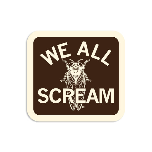 Square RAYGUN die-cut vinyl sticker with a brown background, a white illustration of a cicada in the center, and the text WE ALL SCREAM in white letters.
