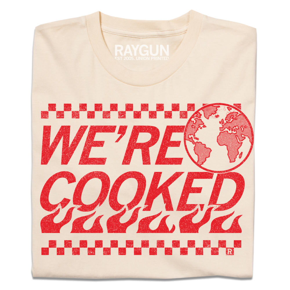 We’re Cooked