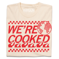 We’re Cooked