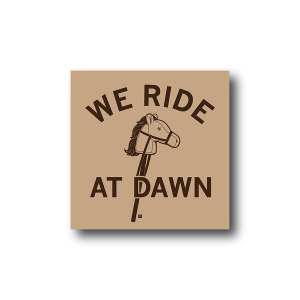 We Ride At Dawn Sticker – RAYGUN