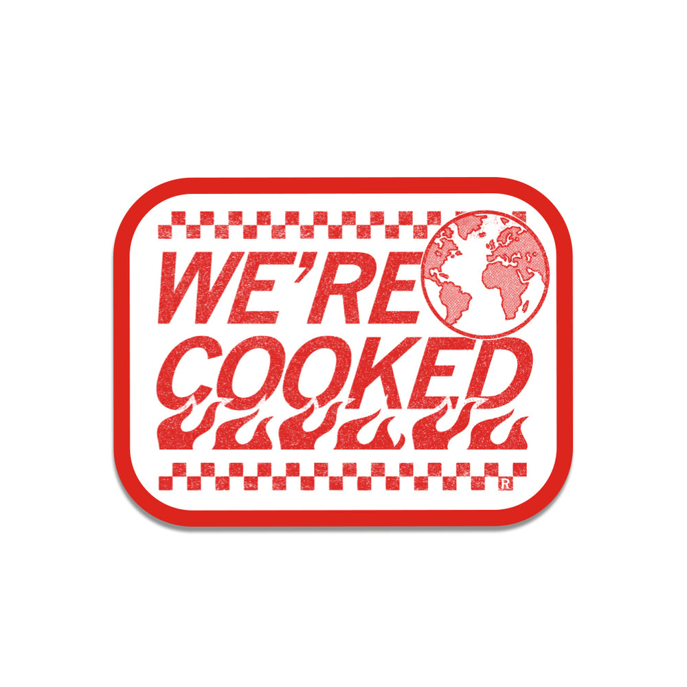 We're Cooked Die-Cut Sticker