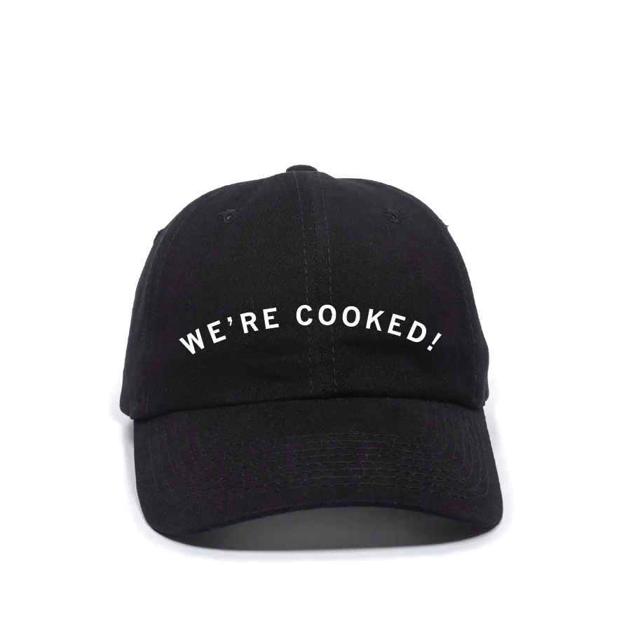 We're Cooked Curved Logo Dad Hat