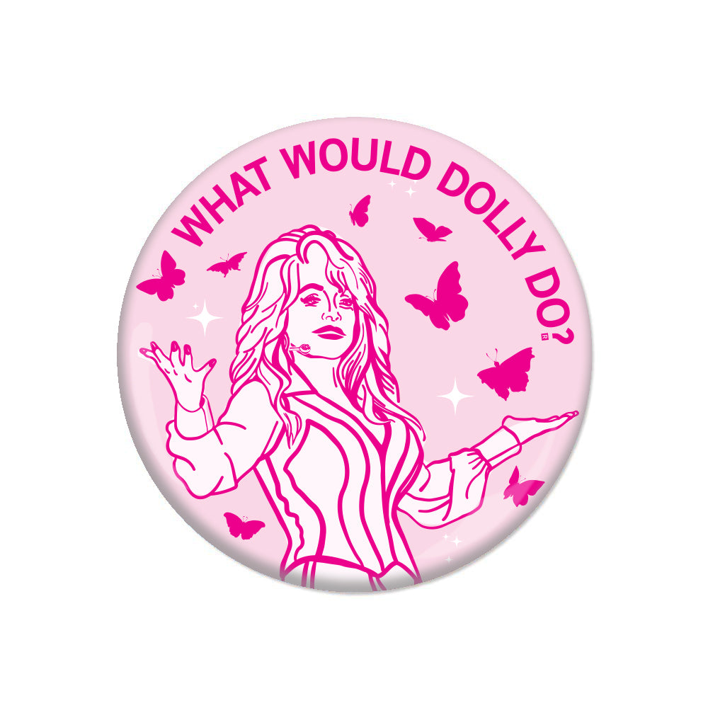 What Would Dolly Do Button