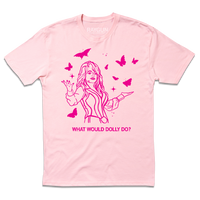 Short sleeve light pink t-shirt with hot pink ink depicting Dolly Parton with open arms, surrounding by butterflies and sparkles. All caps text below says, "WHAT WOULD DOLLY DO?"