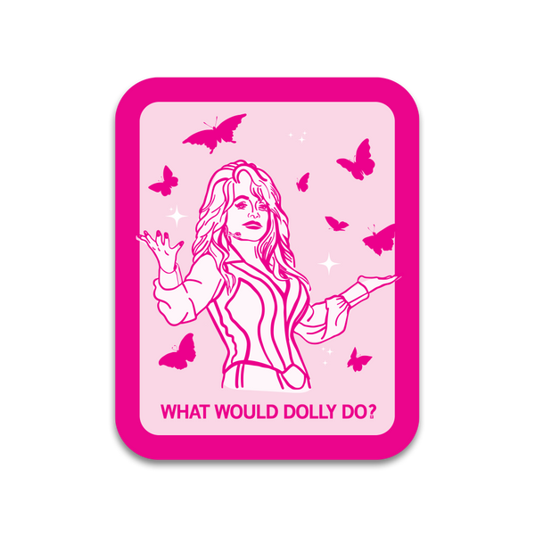 A rectangular light pink sticker with rounded edges, a hot pink border, and hot pink print depicting Dolly Parton with her arms open, surrounded by butterflies and sparkles. Text at the bottom says, 