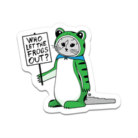 A die-cut sticker of RAYGUN's cat mascot in a frog costume and holding a signs that says, "Who let the frogs out?"