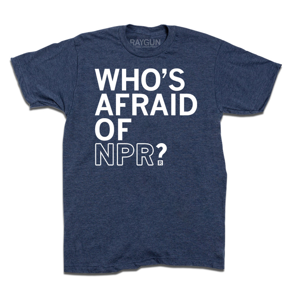 Who's Afraid of NPR