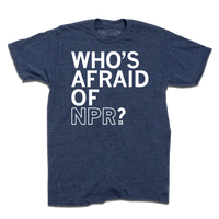 Who's Afraid of NPR
