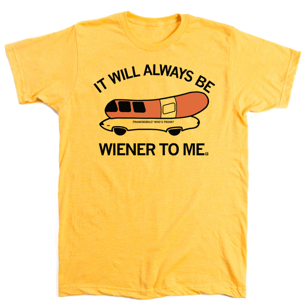 Always Wiener To Me Oscar Mayer Frankmobile Shirt